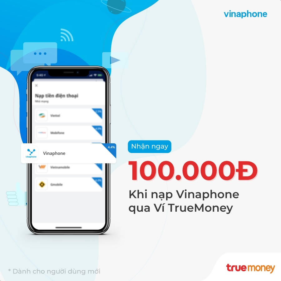 Hoàn ngay 100.000đ khi nạp thẻ VinaPhone trên ứng dụng True Money