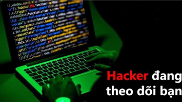 HACKER ĐANG THEO DÕI THÔNG TIN CỦA BẠN VÀ ĐÂY LÀ CÁCH NGĂN CHẶN CHÚNG!