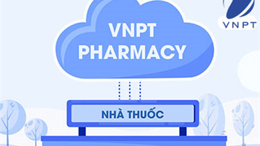 PHẦN MỀM QUẢN LÝ NHÀ THUỐC - TẠI SAO NÊN CHỌN VNPT PHARMACY?