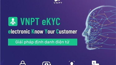 VNPT eKYC SẼ TRỞ THÀNH CÔNG NGHỆ LÕI TRONG PHÁT TRIỂN KINH TẾ SỐ