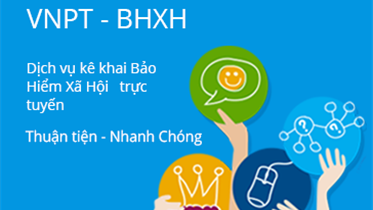 VNPT GIỚI THIỆU VỀ DỊCH VỤ KÊ KHAI BHXH ĐIỆN TỬ