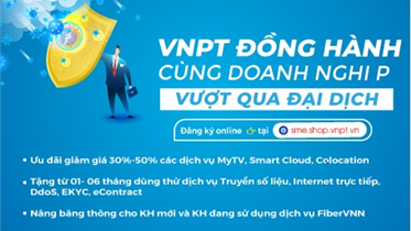 VNPT TĂNG BĂNG THÔNG, GIẢM GIÁ CƯỚC HỖ TRỢ CÁC TỔ CHỨC, DOANH NGHIỆP VƯỢT QUA ĐẠI DỊCH