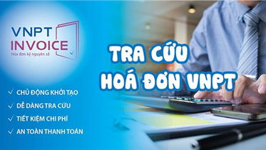 CÁCH TRA CỨU HÓA ĐƠN ĐIỆN TỬ VNPT THEO SỐ HÓA ĐƠN, MÃ XÁC THỰC NHANH NHẤT