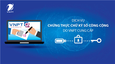 HƯỚNG DẪN VỀ CHỦ TRƯƠNG ỨNG DỤNG CHỮ KÝ SỐ CÔNG CỘNG TRÊN MẠNG ĐẤU THẦU QUỐC GIA MỚI VÀ CÀI ĐẶT CHỮ KÝ SỐ CÔNG CỘNG VNPT CA TRÊN MẠNG ĐẤU THẦU QUỐC GIA