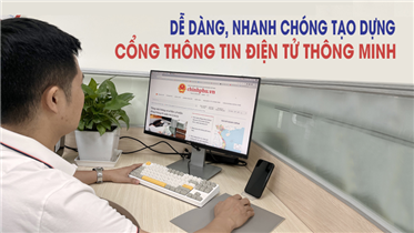 DỄ DÀNG, NHANH CHÓNG TẠO DỰNG CỔNG THÔNG TIN ĐIỆN TỬ THÔNG MINH