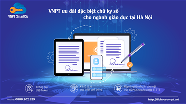 VNPT ƯU ĐÃI ĐẶC BIỆT DỊCH VỤ CHỮ KÝ SỐ CHO NGÀNH GIÁO DỤC TẠI HÀ NỘI